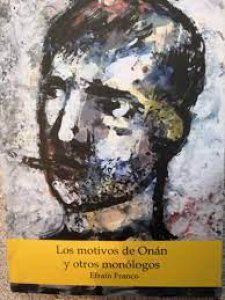 Los motivos de Onán y otros monólogos