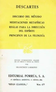 Discurso del método ; Meditaciones metafísicas ; Reglas para la dirección del espíritu ; Principios de la filosofía