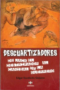 Descuartizadores de Jack el destripador al Caníbal de la Guerrero