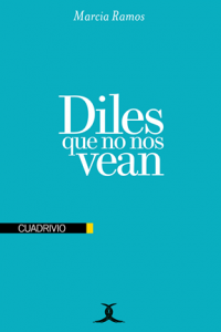 Diles que no nos vean