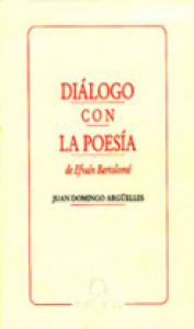 Diálogo con la poesía de Efraín Bartolomé