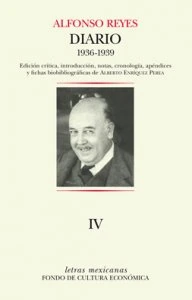 Diario IV. Buenos Aires, 1º de julio de 1936-México, 8 de febrero de 1939