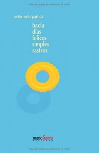Hacia días felices simples rastros