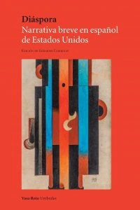 Diáspora : narrativa breve en español de Estados Unidos
