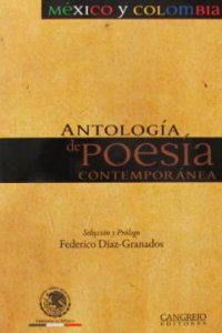 Antología de poesía contemporánea : México y Colombia