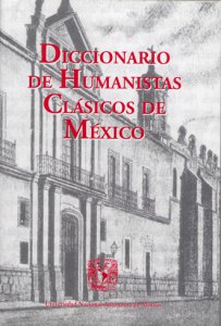 Diccionario de humanistas clásicos de México