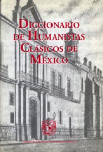 Diccionario de humanistas clásicos de México