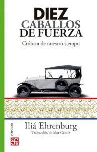 Diez caballos de fuerza : crónica de nuestro tiempo / Iliá Ehrenburg 