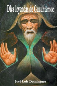 Diez leyendas de Cuauhtémoc 