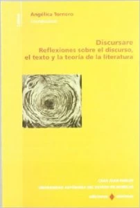 Discursare : reflexiones sobre el discurso, el texto y la teoría de la literatura