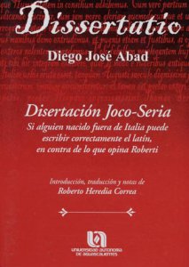 Dissertatio : Disertación Joco Seria : si alguien nacido fuera de Italia puede escribir correctamente el latín, en contra de lo que opina Roberti