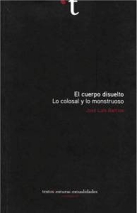 El cuerpo disuelto : lo colosal y lo monstruoso