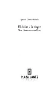 El dólar y la virgen : dos dioses en conflicto