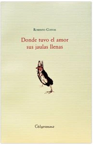 Donde tuvo el amor sus jaulas llenas