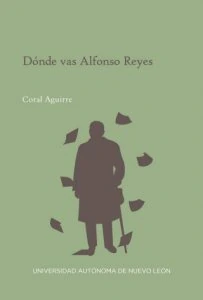 Dónde vas Alfonso Reyes