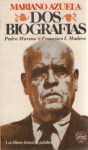 Dos biografías. Pedro Moreno/Francisco I. Madero