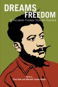 Dreams Of Freedom : A Ricardo Flores Magón Reader