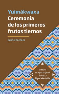 Ceremonia de los primeros frutos tiernos = Yuimákwaxa