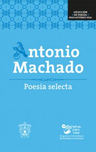 Antonio Machado : poesía selecta