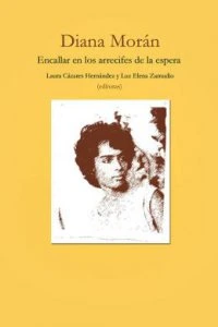 Diana Morán : encallar en los arrecifes de la espera