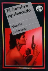 El hombre equivocado : novela colectiva