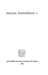 Ensayos heterodoxos. Tomo I
