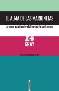 El alma de las marionetas : un breve estudio sobre la libertad del ser humano