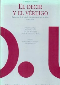 El decir y el vértigo : panorama de la poesía hispanoamericana reciente 1965-1979