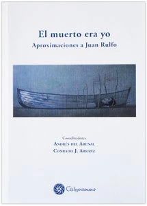 El muerto era yo : aproximaciones a Juan Rulfo