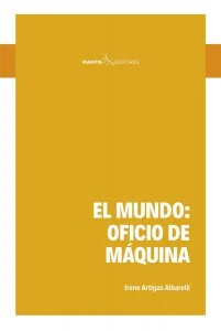 El mundo : oficio de máquina