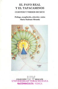 El pavo real y el tapacaminos : cuentos y versos de Xico