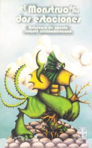 El monstruo de las dos estaciones : antología de cuento infantil latinoamericano