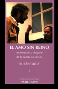 El amo sin reino. Velocidad y agotamiento de la puesta en escena