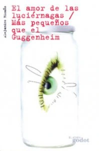 El amor de las luciérnagas . Más pequeños que el Guggenheim