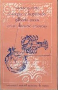 El azogue y la granada, Gilberto Owen en su discurso amoroso