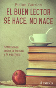 El buen lector se hace, no nace. Reflexiones sobre lectura y formación de lectores