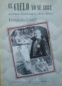 El cielo no se abre. Semblanza documental de Alfonso Reyes