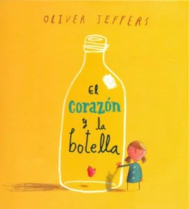 El corazón y la botella / Oliver Jeffers
