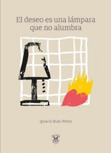 El deseo es una lámpara que no alumbra