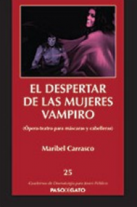 El despertar de las mujeres vampiro (Ópera-teatro para máscaras y cabelleras)