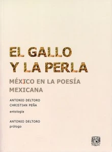 El gallo y la perla : México en la poesía mexicana