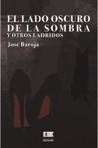 El lado oscuro de la sombra y otros ladridos