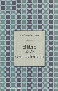 El libro de la decadencia / José María Zonta