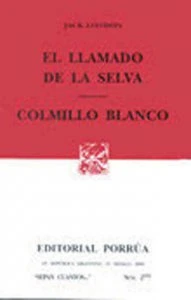 El llamado de la selva ; Colmillo blanco