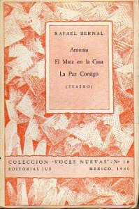 Antonia, El maíz en la casa y La paz contigo