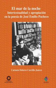 El mar de la noche. Intertextualidad y apropiación en la poesía de José Emilio Pacheco