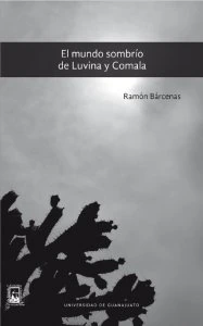 El mundo sombrío de Luvina y Comala