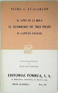 El niño de la bola ; El sombrero de tres picos ; El capitán Veneno