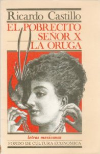 El pobrecito señor X : la oruga