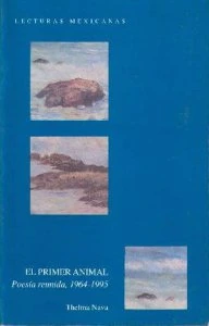 El primer animal. Poesía reunida, 1964-1995